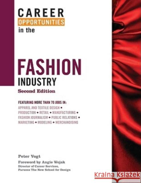 Career Opportunities in the Fashion Industry Peter Vogt Angie Wojak 9780816068418 Ferguson Publishing Company