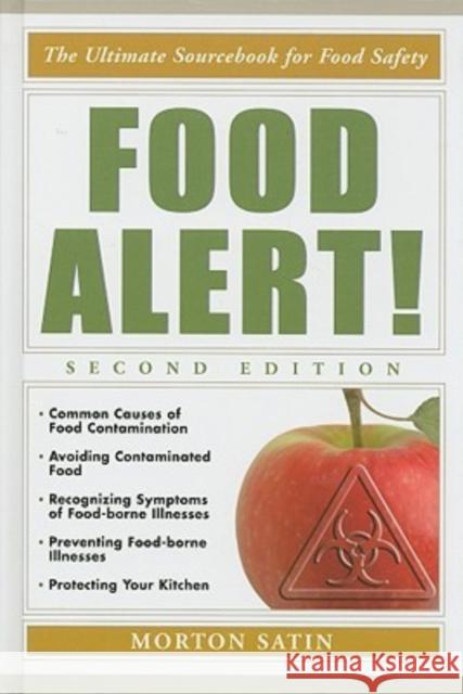 Food Alert!: The Ultimate Sourcebook for Food Safety Satin, Morton 9780816069682