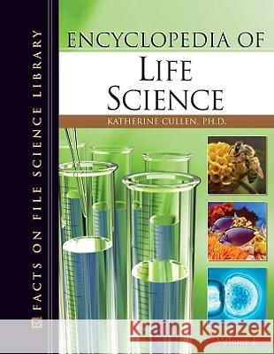 Encyclopedia of Life Science Katherine E. Cullen PH. D. Katherin 9780816070084 Facts on File