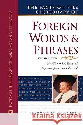 The Facts on File Dictionary of Foreign Words and Phrases Martin H. Manser 9780816070350 Checkmark Books