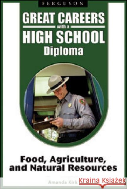 Food, Agriculture, and Natural Resources Kirk, Amanda 9780816070466 Ferguson Publishing Company