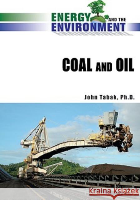 Coal and Oil John Tabak PH. D. Joh 9780816070831 Facts on File