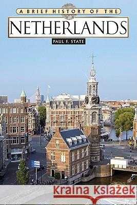 A Brief History of the Netherlands Paul F. State 9780816071074 