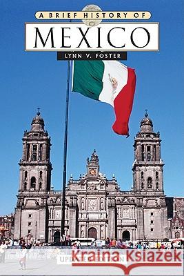 A Brief History of Mexico Lynn V. Foster 9780816071708 Facts on File