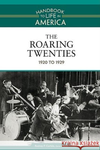 The Roaring Twenties: 1920 to 1929 Carlisle, Rodney P. 9780816071791 Facts on File