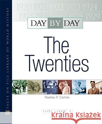 Day by Day : The Twenties  9780816071838 Facts On File Inc