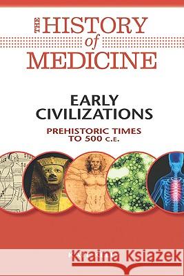 Early Civilizations: Prehistoric Times to 500 C.E. Kate Kelly Kate Kelly 9780816072057 Facts on File