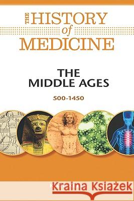 The Middle Ages: 500-1450 Kate Kelly Kate Kelly 9780816072064 Facts on File