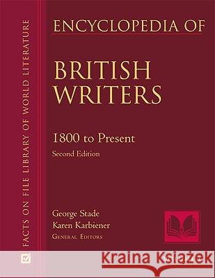 Encyclopedia of British Writers : 1800 to the Present Dwj Books LLC                            George Stade                             Karen Karbiener 9780816073856