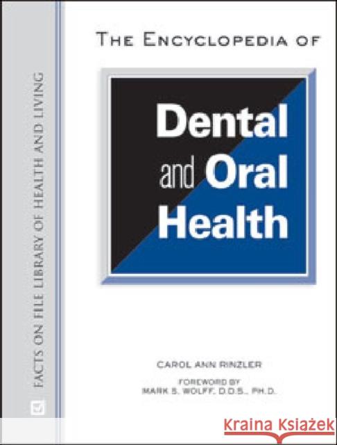 The Encyclopedia of Dental and Oral Health Carol Ann Rinzler 9780816074037
