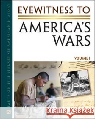 Eyewitness to America's Wars Alan Axelrod 9780816074143