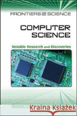 Computer Science: Notable Research and Discoveries Ph. D. Kyl 9780816074419 Facts on File