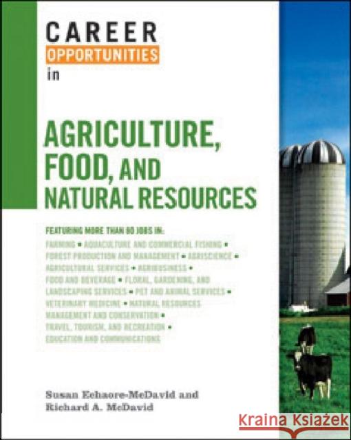 Career Opportunities in Agriculture, Food, and Natural Resources Echaore-McDavid, Susan 9780816074563 Ferguson Publishing Company