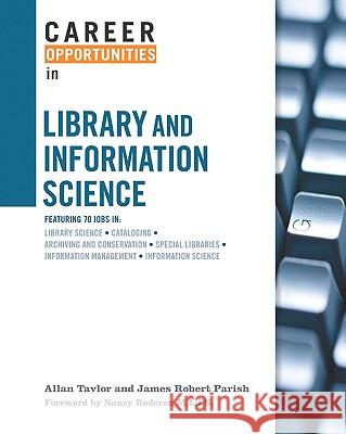 Career Opportunities in Library and Information Science T. Allan Taylor James Robert Parish and Allan Taylor     Allan Taylor and James Robert Parish For 9780816075461 Ferguson Publishing Company
