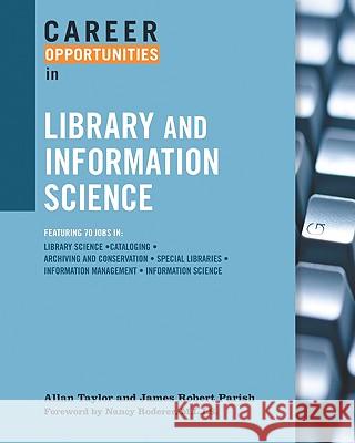 Career Opportunities In Library And Information Science T. Allan Taylor James Robert Parish and Allan Taylor     Allan Taylor and James Robert Parish For 9780816075478 Checkmark Books