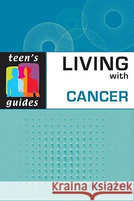 Living with Cancer Zoann Dreyer 9780816075614 Checkmark Books