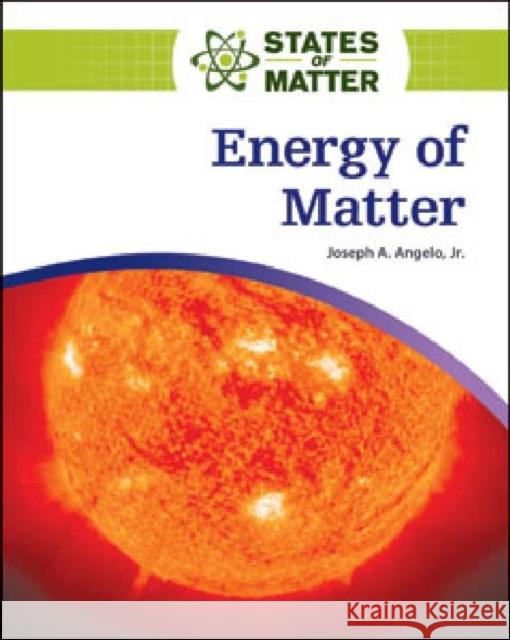 Energy of Matter Jr. Josep 9780816076055 Facts on File