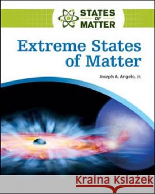 Extreme States of Matter Jr. Josep 9780816076062 Facts on File