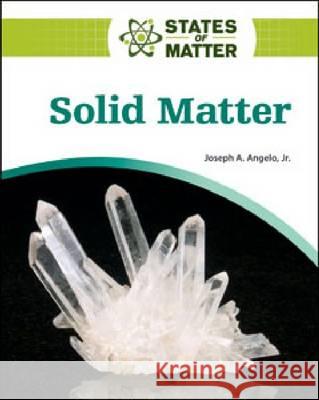 Solid Matter Jr. Josep 9780816076109 Facts on File