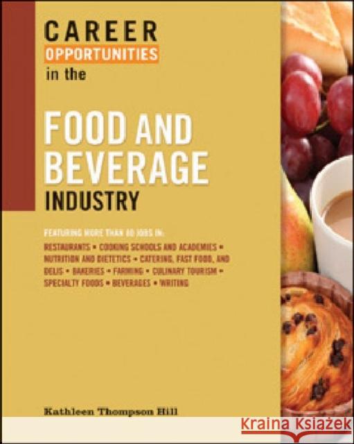 Career Opportunities in the Food and Beverage Industry Kathleen Thompson Hill 9780816076130 Checkmark Books