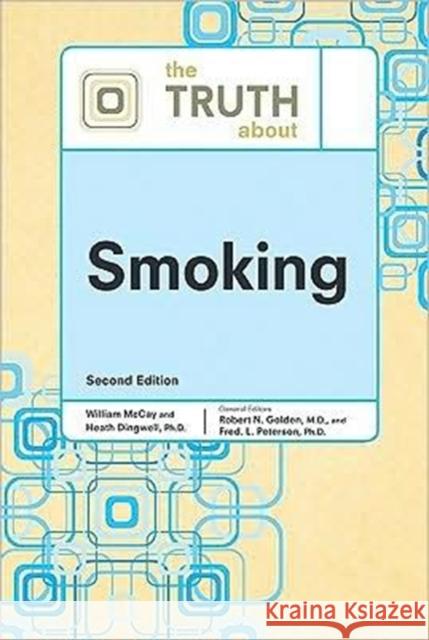 The Truth about Smoking Golden, Robert N. 9780816076321 Facts on File