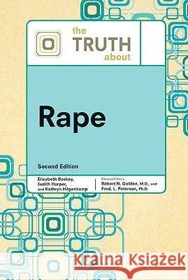 THE TRUTH ABOUT RAPE, 2ND ED Judith Harper Elizabet 9780816076420 Facts on File