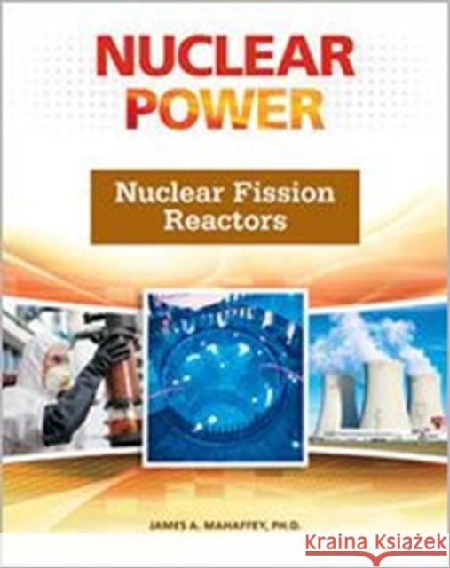 Nuclear Fission Reactors Mahaffey, James A. 9780816076512 Facts on File