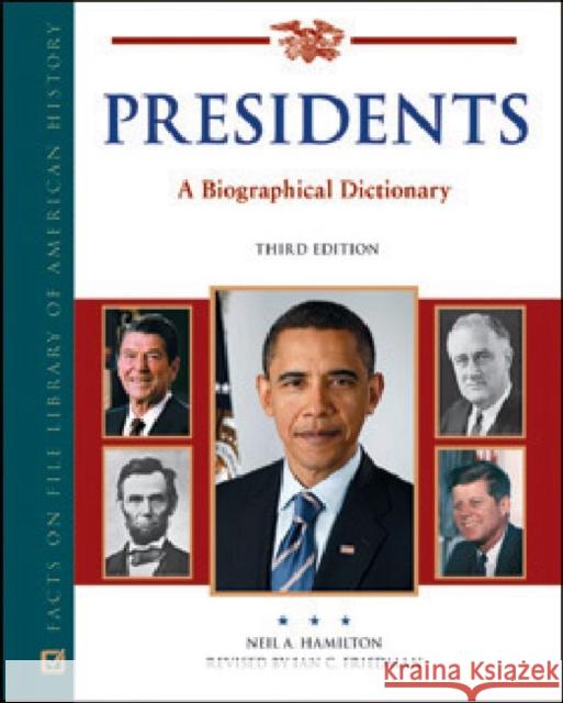 Presidents: A Biographical Dictionary Hamilton, Neil A. 9780816077083 Facts on File