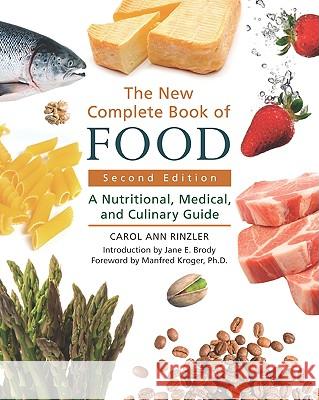 The New Complete Book of Food : A Nutritional, Medical and Culinary Guide Carol Ann Rinzler                        Carol Ann Rinzler Jane E Brody 9780816077106