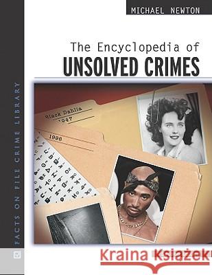 The Encyclopedia of Unsolved Crimes Michael Newton Newton Michael 9780816078189 Facts on File