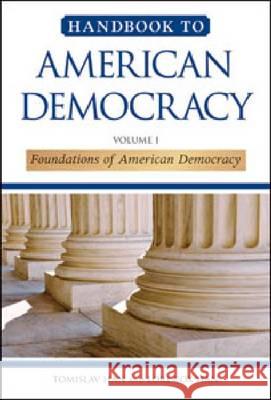 Handbook to American Democracy Tomislav Han 9780816078547 Facts on File