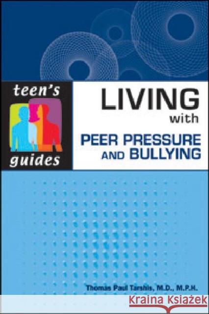 Living with Peer Pressure and Bullying M. D. Thoma 9780816079155 Checkmark Books