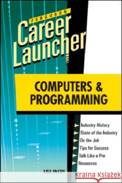 Computers and Programming McCoy, Lisa 9780816079506 Ferguson Publishing Company