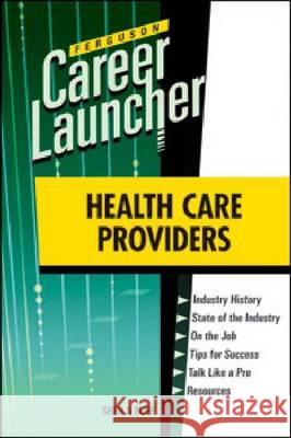 HEALTH CARE PROVIDERS Sheila Buff 9780816079544 Ferguson Publishing Company