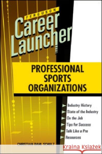 Professional Sports Organizations Schulz, Christian Dahl 9780816079643 Ferguson Publishing Company