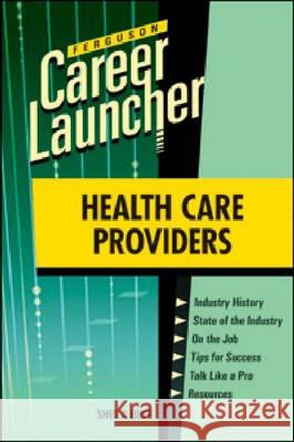 Health Care Providers : Career Launcher Sheila Buff 9780816079766 Checkmark Books