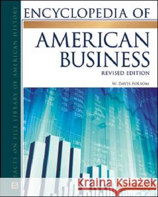 Encyclopedia of American Business Davis Folsom 9780816081127