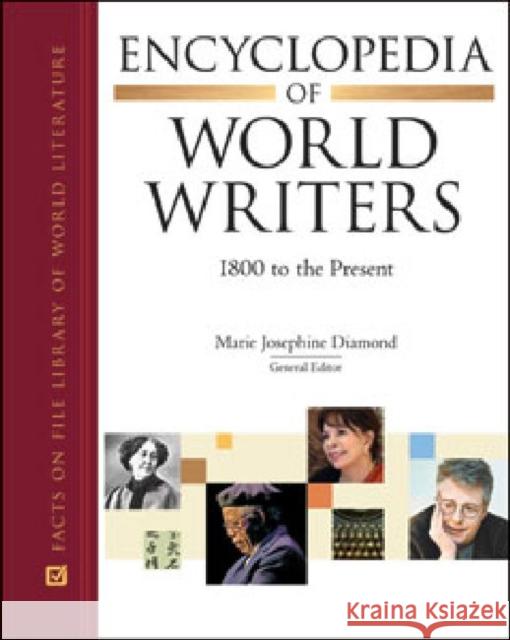 Encyclopedia of World Writers, 1800 to the Present Diamond, Marie Josephine 9780816082049