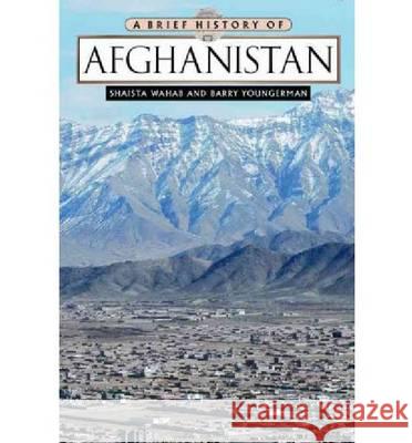 A Brief History of Afghanistan Shaista Wahab 9780816082193 0