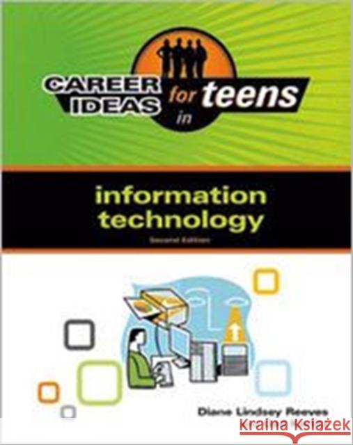 Career Ideas for Teens in Information Technology Reeves, Diane Lindsey 9780816082674