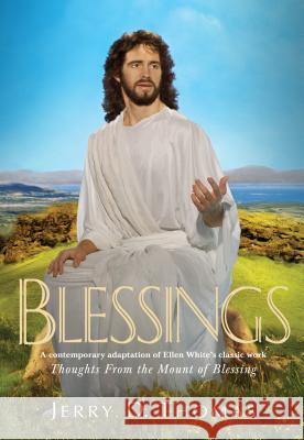 Blessings: A Contemporary Adaptation of Ellen White's Classic Work Thoughts from the Mount of Blessing Jerry D. Thomas 9780816322848