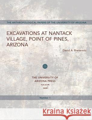 Excavations at Nantack Village, Point of Pines, Arizona: Volume 1 Breternitz, David a. 9780816501281