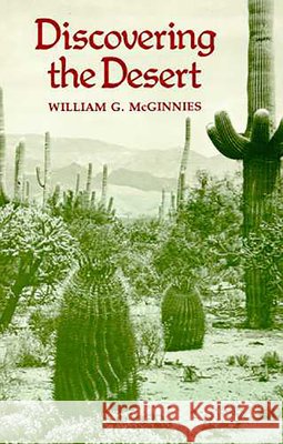 Discovering the Desert: The Legacy of the Carnegie Desert Botanical Laboratory McGinnies, William G. 9780816507283 University of Arizona Press