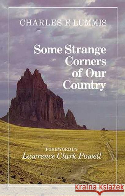 Some Strange Corners of Our Country Lummis, Charles 9780816508525