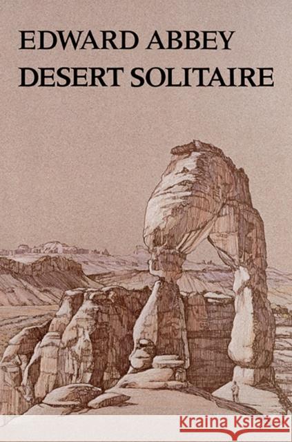 Desert Solitaire Edward Abbey 9780816510573 University of Arizona Press