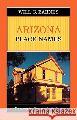 Arizona Place Names Will C. Barnes William C. Barnes JR Rudol Barnes 9780816510740 University of Arizona Press