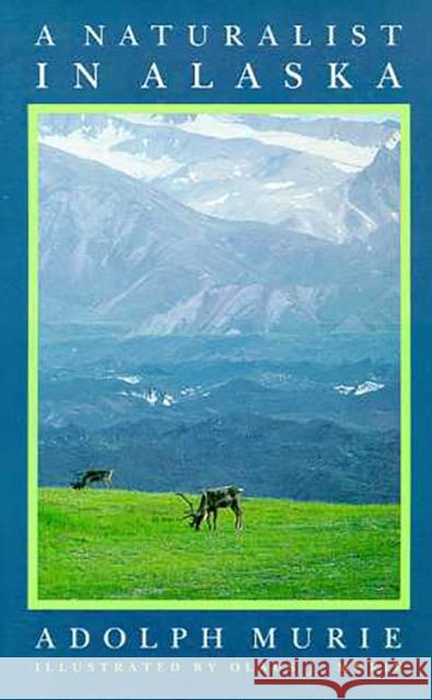 A Naturalist in Alaska Adolph Murie 9780816511686 University of Arizona Press