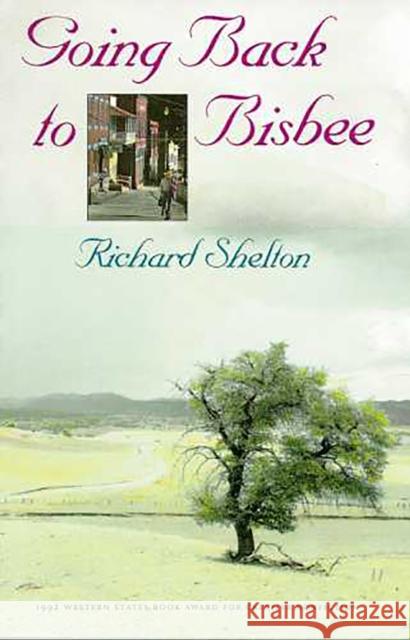 Going Back to Bisbee Shelton, Richard 9780816512898 University of Arizona Press