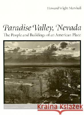 Paradise Valley, Nevada : The People and Buildings of an American Place Howard Wright Marshall 9780816513109 University of Arizona Press