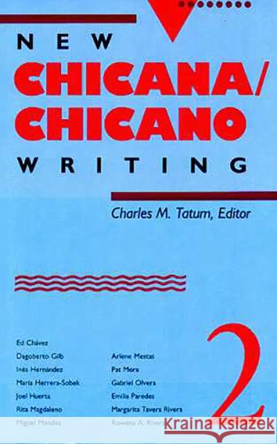 New Chicana/Chicano Writing, Volume 2 Charles M. Tatum 9780816513338